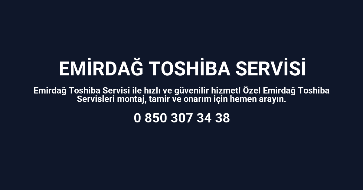Emirdağ Toshiba Servisi